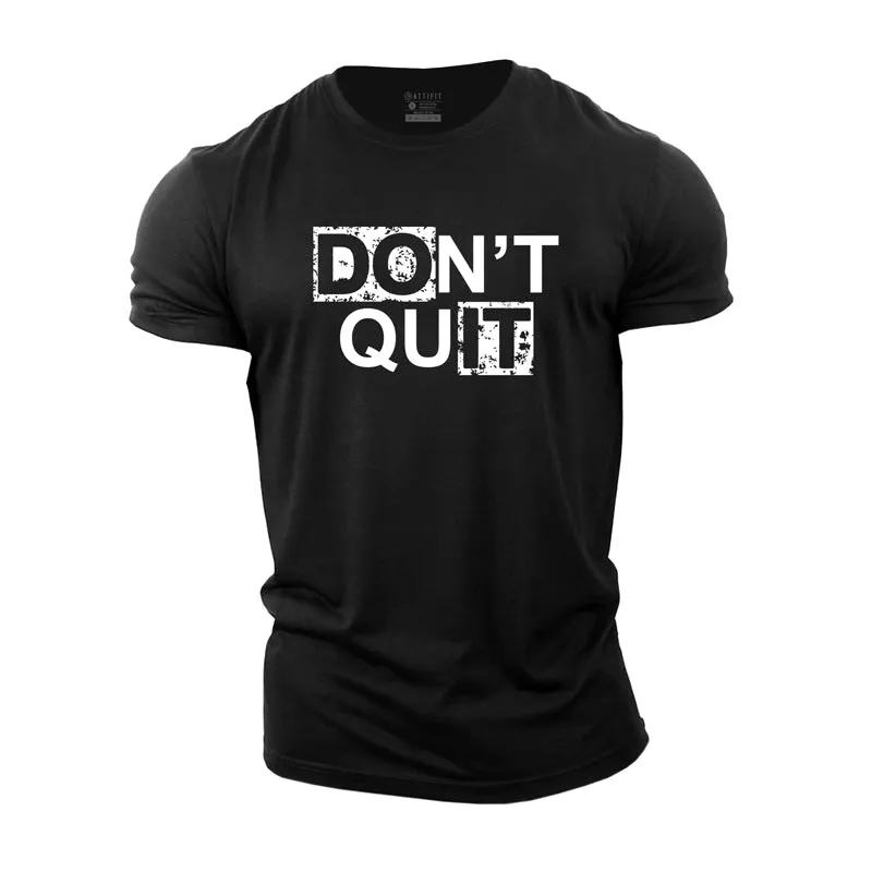 Don't Quit Cotton T-Shirt