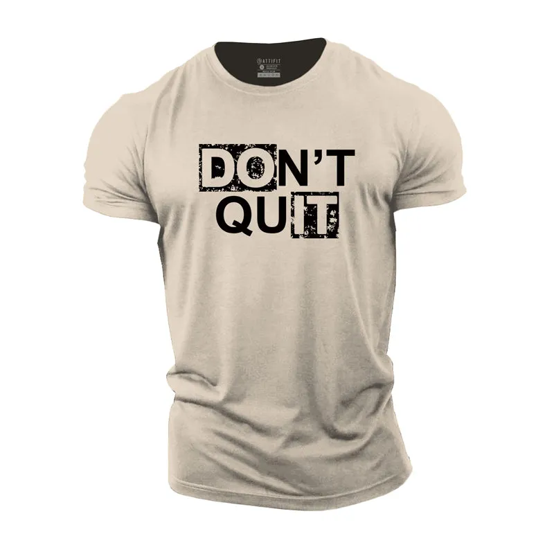 Don't Quit Cotton T-Shirt